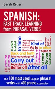 Download SPANISH: FAST TRACK LEARNING from PHRASAL VERBS: The 100 most used English phrasal verbs with 600 phrase examples. pdf, epub, ebook