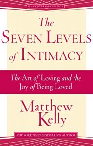 Download The Seven Levels of Intimacy: The Art of Loving and the Joy of Being Loved pdf, epub, ebook