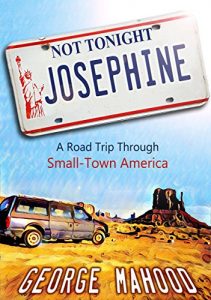 Download Not Tonight, Josephine: A Road Trip Through Small-Town America pdf, epub, ebook