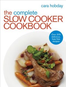 Download The Complete Slow Cooker Cookbook: Over 200 Delicious Easy Recipes pdf, epub, ebook