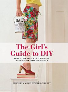 Download Girl’s Guide to DIY: How to Fix Things in Your Home without Breaking Your Nails pdf, epub, ebook