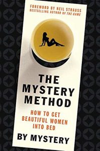 Download The Mystery Method: How to Get Beautiful Women Into Bed pdf, epub, ebook