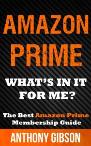 Download Amazon Prime: What Is In It For Me? Learn How to get the most out of Amazon Prime pdf, epub, ebook