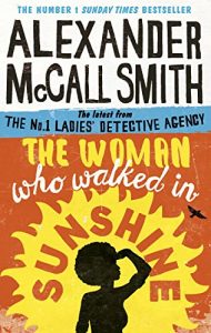 Download The Woman Who Walked in Sunshine (No. 1 Ladies’ Detective Agency Book 16) pdf, epub, ebook