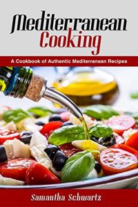 Download Mediterranean Cooking: A Cookbook of Authentic Mediterranean Recipes pdf, epub, ebook