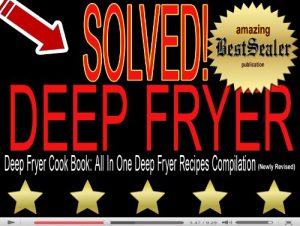 Download [SOLVED] Deep Fryer Cook Book: All In One Deep Fryer Recipes Compilation [Newly Revised Book] pdf, epub, ebook