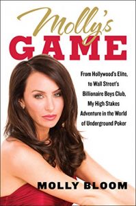 Download Molly’s Game: From Hollywood’s Elite to Wall Street’s Billionaire Boys Club, My High-Stakes Adventure in the World of Underground Poker pdf, epub, ebook