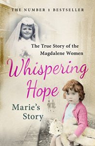 Download Whispering Hope – Marie’s Story: The True Story of the Magdalene Women pdf, epub, ebook