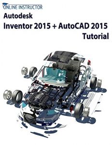 Download Autodesk Inventor 2015 + AutoCAD 2015 Tutorial pdf, epub, ebook