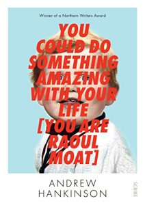 Download You Could Do Something Amazing with Your Life [You Are Raoul Moat] pdf, epub, ebook
