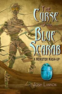 Download The Curse of the Blue Scarab: A Monster Mash-up pdf, epub, ebook