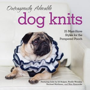 Download Outrageously Adorable Dog Knits: 25 must-have styles for the pampered pooch pdf, epub, ebook