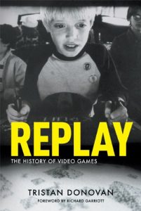 Download Replay: The History of Video Games pdf, epub, ebook