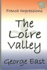 Download THE LOIRE VALLEY: French Impressions pdf, epub, ebook