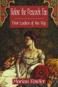 Download Below the Peacock Fan: First Ladies of the Raj pdf, epub, ebook