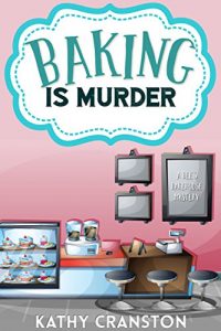 Download Baking is Murder (A Bee’s Bakehouse Cozy Mystery) (Bee’s Bakehouse Mysteries Book 1) pdf, epub, ebook