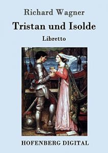 Download Tristan und Isolde: Oper in drei Aufzügen Textbuch – Libretto (German Edition) pdf, epub, ebook