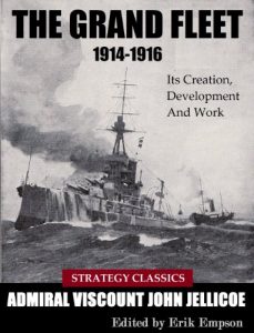 Download The Grand Fleet 1914-1916: Its Creation, Development And Work (Strategy Classics Series Book 3) pdf, epub, ebook