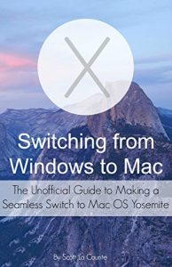 Download Switching from Windows to Mac: The Unofficial Guide to Making a Seamless Switch to Mac OS Yosemite pdf, epub, ebook