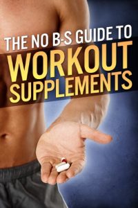 Download The No-BS Guide to Workout Supplements (The Build Muscle, Get Lean, and Stay Healthy Series) pdf, epub, ebook