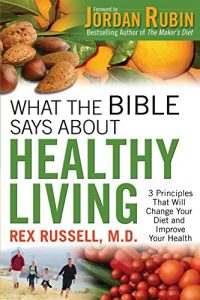 Download What the Bible Says About Healthy Living pdf, epub, ebook