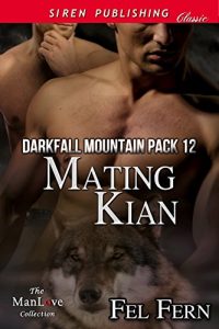 Download Mating Kian [Darkfall Mountain Pack 12] (Siren Publishing Classic ManLove) pdf, epub, ebook