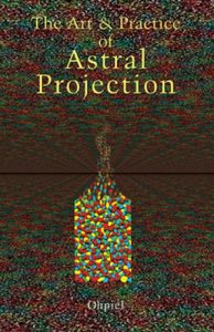 Download The Art and Practice of Astral Projection (Art & Practice Series) pdf, epub, ebook