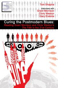 Download Curing the Postmodern Blues: Reading Grant Morrison and Chris Weston’s The Filth in the 21st Century pdf, epub, ebook