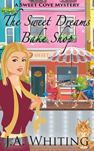 Download The Sweet Dreams Bake Shop (A Sweet Cove Mystery Book 1) pdf, epub, ebook