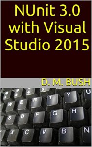 Download NUnit 3.0 with Visual Studio 2015 pdf, epub, ebook