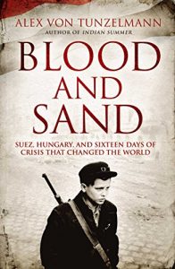 Download Blood and Sand: Suez, Hungary and the Crisis That Shook the World pdf, epub, ebook