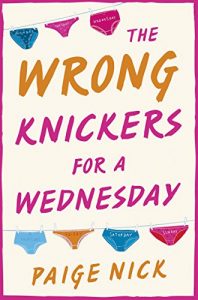 Download Wrong Knickers for a Wednesday: A funny novel about learning to love yourself pdf, epub, ebook