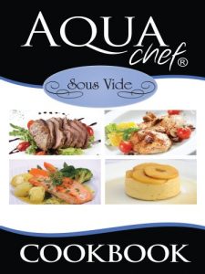 Download AquaChef Sous Vide Cookbook pdf, epub, ebook