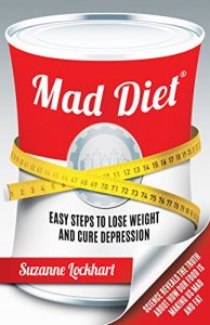 Download Mad Diet: Easy Steps to Lose Weight and Cure Depression pdf, epub, ebook