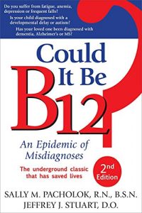 Download Could It Be B12?: An Epidemic of Misdiagnoses pdf, epub, ebook