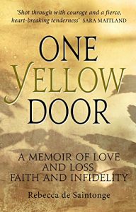 Download One Yellow Door: A memoir of love and lost, faith and infidelity pdf, epub, ebook