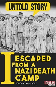 Download I Escaped from a Nazi Death Camp: The incredible story of a war survivor pdf, epub, ebook