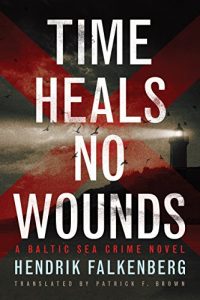 Download Time Heals No Wounds (A Baltic Sea Crime Novel Book 1) pdf, epub, ebook