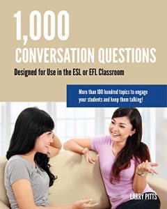 Download 1,000 Conversation Questions: Designed for Use in the ESL or EFL Classroom pdf, epub, ebook