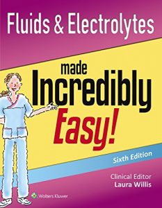 Download Fluids & Electrolytes Made Incredibly Easy! (Incredibly Easy! Series®) pdf, epub, ebook
