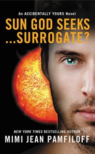 Download Sun God Seeks…Surrogate? (The Accidentally Yours Series Book 3) pdf, epub, ebook