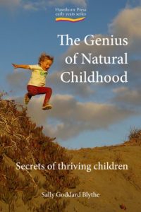 Download The Genius of Natural Childhood: Secrets of Thriving Children (Early Years Series) pdf, epub, ebook