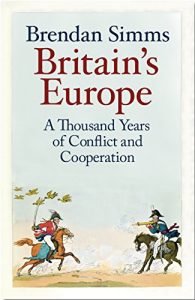 Download Britain’s Europe: A Thousand Years of Conflict and Cooperation pdf, epub, ebook