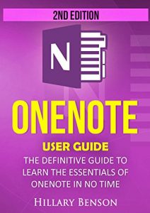 Download OneNote: OneNote  User Guide – The Definitive Guide  to Learn the Essentials of OneNote in No Time – 2nd Edition pdf, epub, ebook