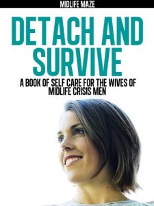 Download Detach and Survive: A Book of Self-Care for the Wives of Midlife Crisis Men pdf, epub, ebook