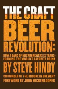 Download The Craft Beer Revolution: How a Band of Microbrewers Is Transforming the World’s Favorite Drink pdf, epub, ebook