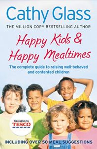 Download Happy Kids & Happy Mealtimes: The complete guide to raising contented children pdf, epub, ebook