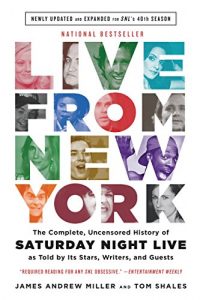 Download Live From New York: The Complete, Uncensored History of Saturday Night Live as Told by Its Stars, Writers, and Guests pdf, epub, ebook