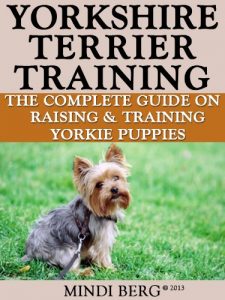 Download Yorkshire Terrier Training:  Breed Specific Puppy Training Techniques, Potty Training, Discipline, and Care Guide pdf, epub, ebook