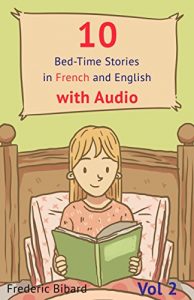 Download 10 Bed-Time Stories in French and English with audio.: French for Kids – Learn French with Parallel English Text (French Edition) pdf, epub, ebook